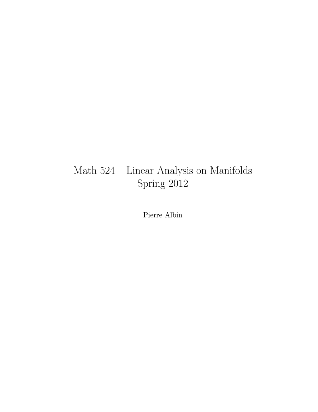 Math 524 – Linear Analysis on Manifolds Spring 2012