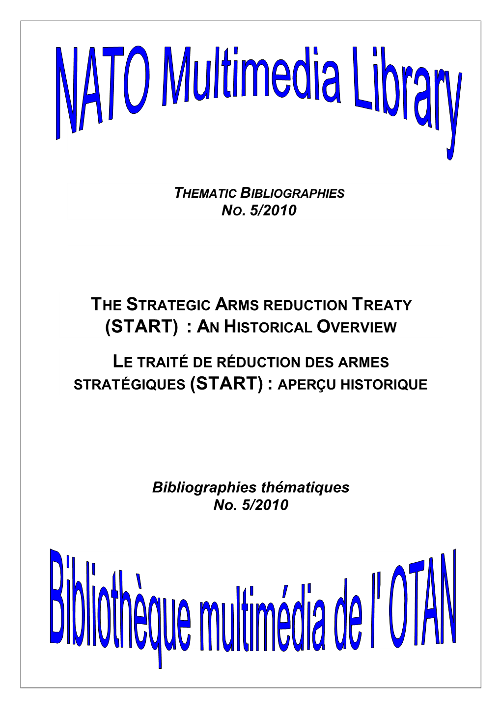 The Strategic Arms Reduction Treaty (Start) : an Historical Overview