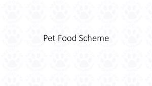 Pet Food Scheme Purpose of Pet Food Scheme
