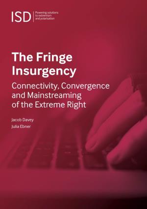 The Fringe Insurgency Connectivity, Convergence and Mainstreaming of the Extreme Right