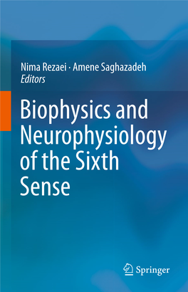 Biophysics and Neurophysiology of the Sixth Sense Biophysics and Neurophysiology of the Sixth Sense Nima Rezaei • Amene Saghazadeh Editors