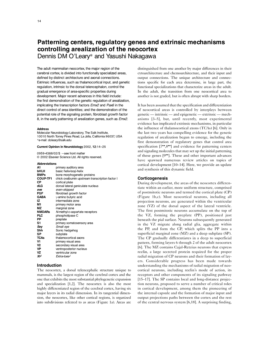 Patterning Centers, Regulatory Genes and Extrinsic Mechanisms Controlling Arealization of the Neocortex Dennis DM O’Leary* and Yasushi Nakagawa