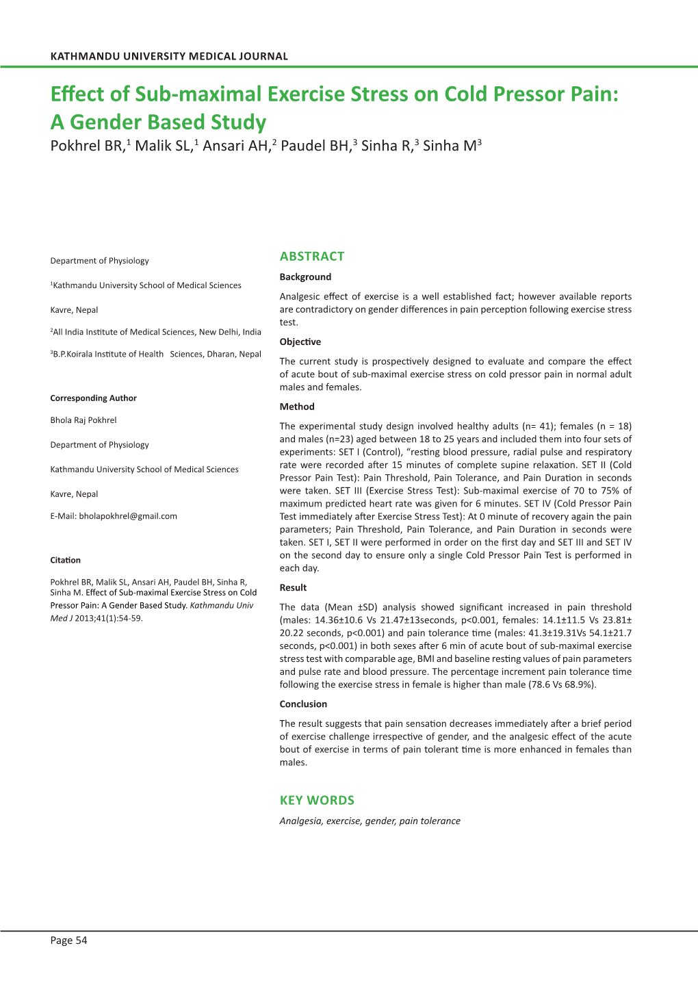 Effect of Sub-Maximal Exercise Stress on Cold Pressor Pain: a Gender Based Study Pokhrel BR,1 Malik SL,1 Ansari AH,2 Paudel BH,3 Sinha R,3 Sinha M3