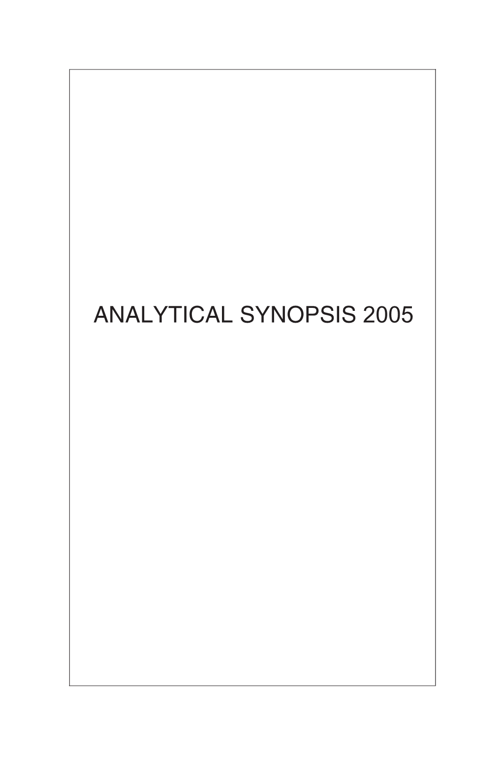 Analytical Synopsis 2005 Note to the Reader