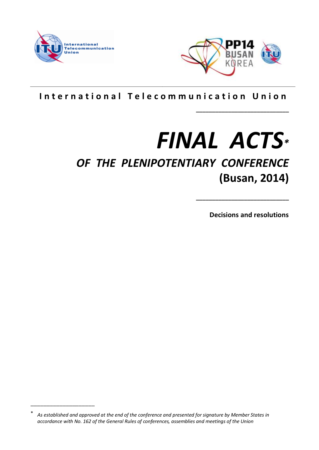 FINAL ACTS* of the PLENIPOTENTIARY CONFERENCE (Busan, 2014)