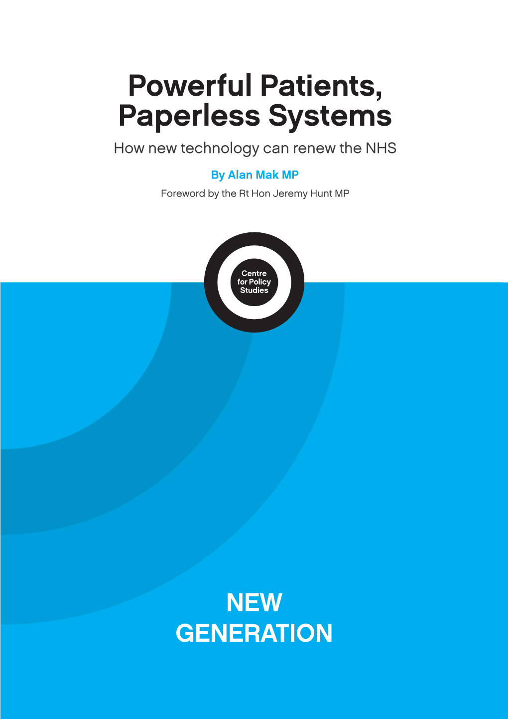 Powerful Patients, Paperless Systems How New Technology Can Renew the NHS