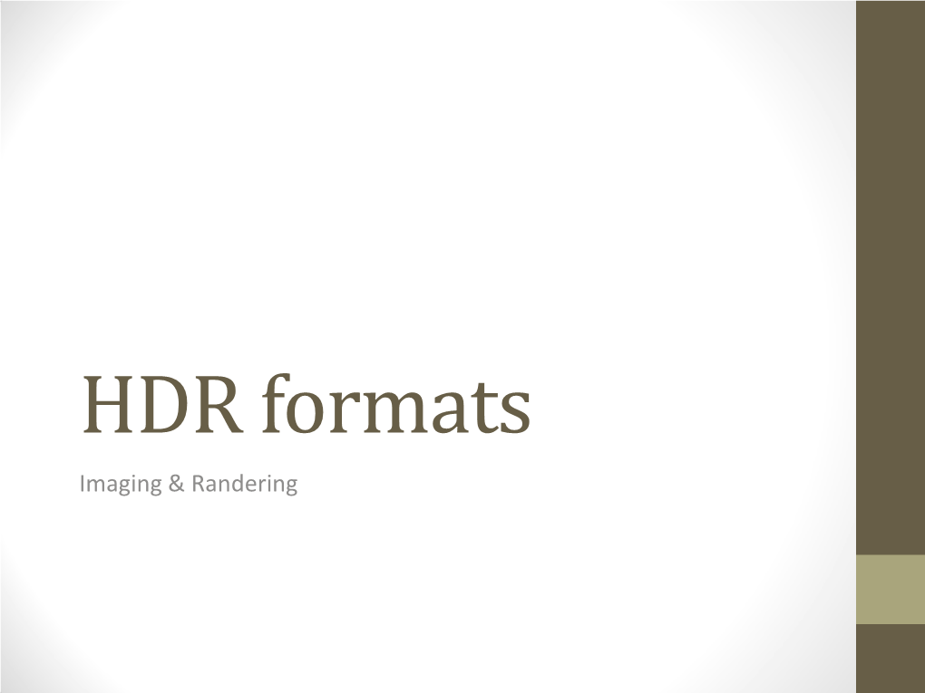 HDR Formats Imaging & Randering HDR Vs