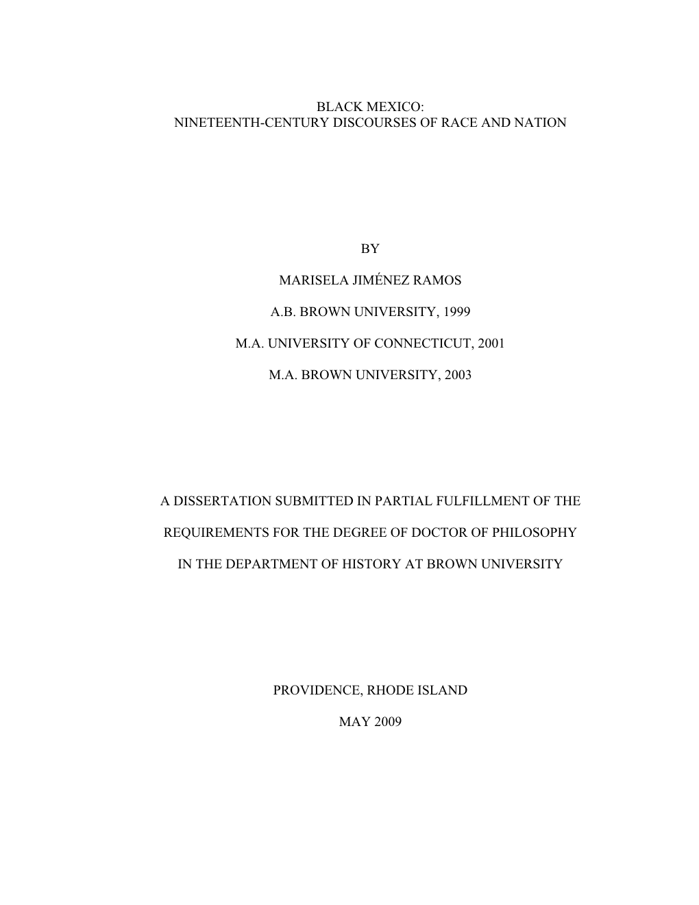 Black Mexico: Nineteenth-Century Discourses of Race and Nation by Marisela Jiménez Ramos A.B. Brown University, 1999 M.A. Univ