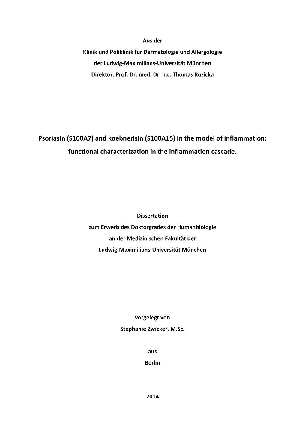 Psoriasin (S100A7) and Koebnerisin (S100A15) in the Model of Inflammation: Functional Characterization in the Inflammation Cascade