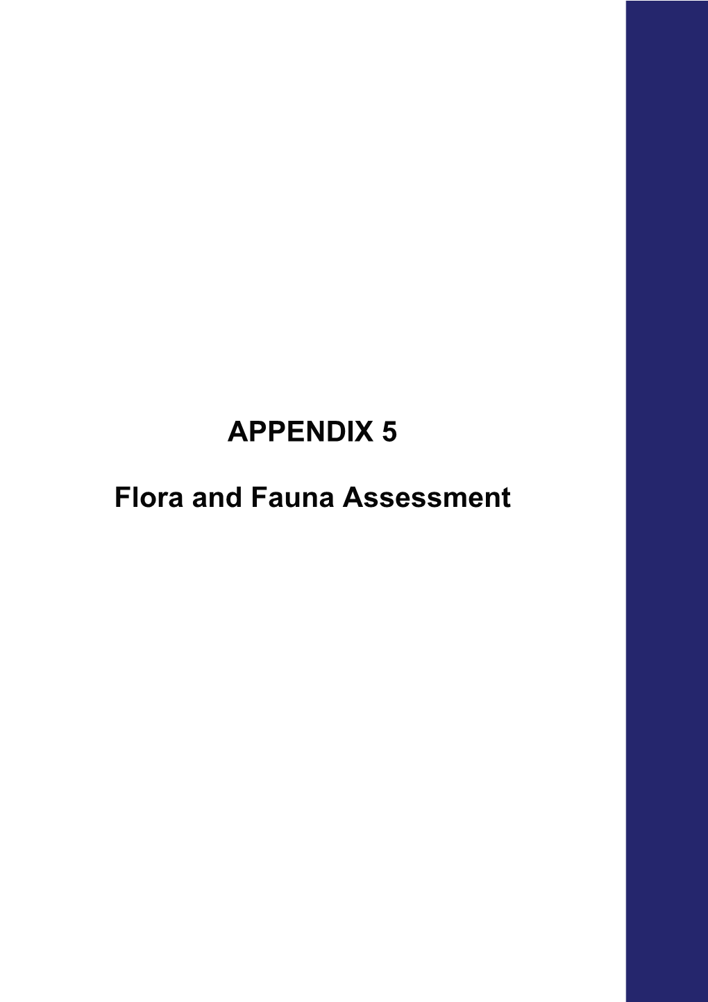 APPENDIX 5 Flora and Fauna Assessment