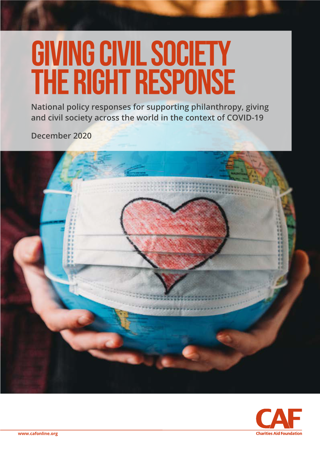 Giving Civil Society the Right Response National Policy Responses for Supporting Philanthropy, Giving and Civil Society Across the World in the Context of COVID-19