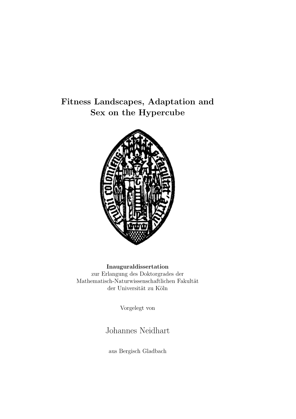 Fitness Landscapes, Adaptation and Sex on the Hypercube Johannes Neidhart