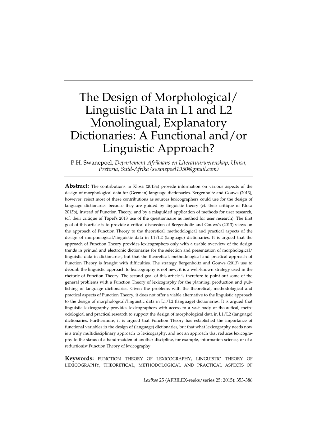 Linguistic Data in L1 and L2 Monolingual, Explanatory Dictionaries: a Functional And/Or Linguistic Approach? P.H