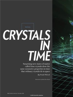 Surprising New States of Matter Called Time Crystals Show the Same Symmetry Properties in Time That Ordinary Crystals Do in Space by Frank Wilczek