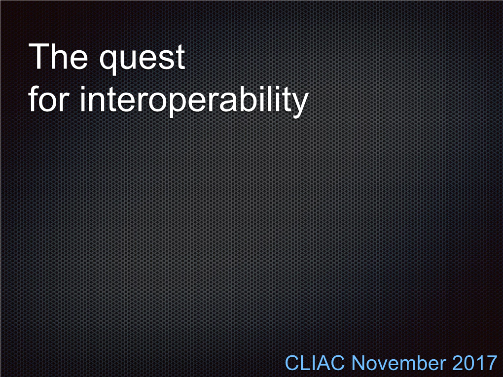 The Quest for Interoperability