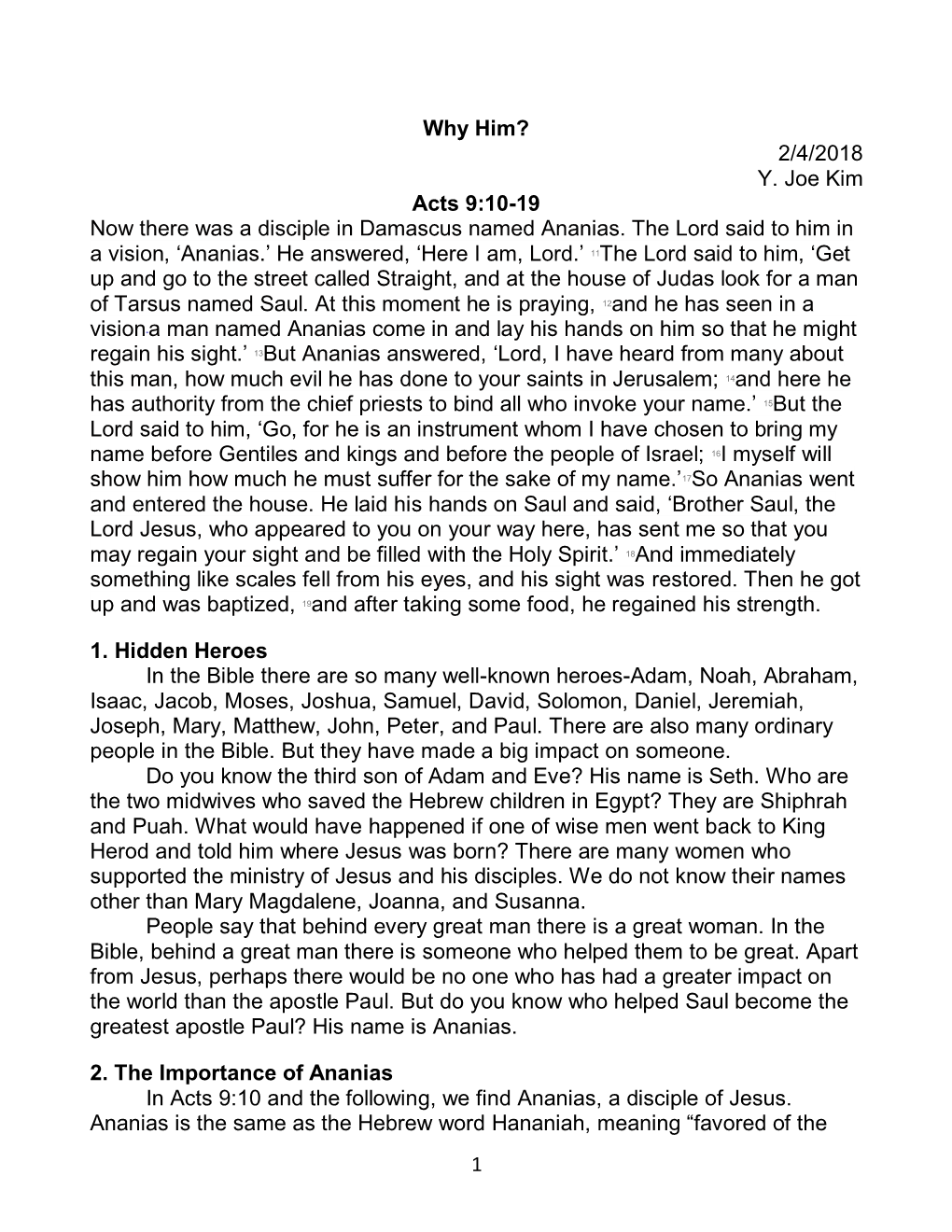 1 Why Him? 2/4/2018 Y. Joe Kim Acts 9:10-19 Now There Was a Disciple in Damascus Named Ananias. the Lord Said to Him in a Vision