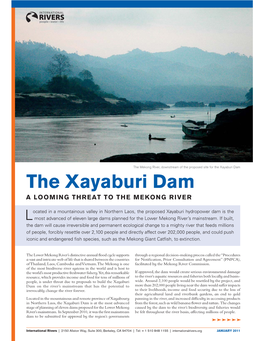 The Xayaburi Dam the Xayaburi Dam a LOOMING THREAT to the MEKONG RIVER