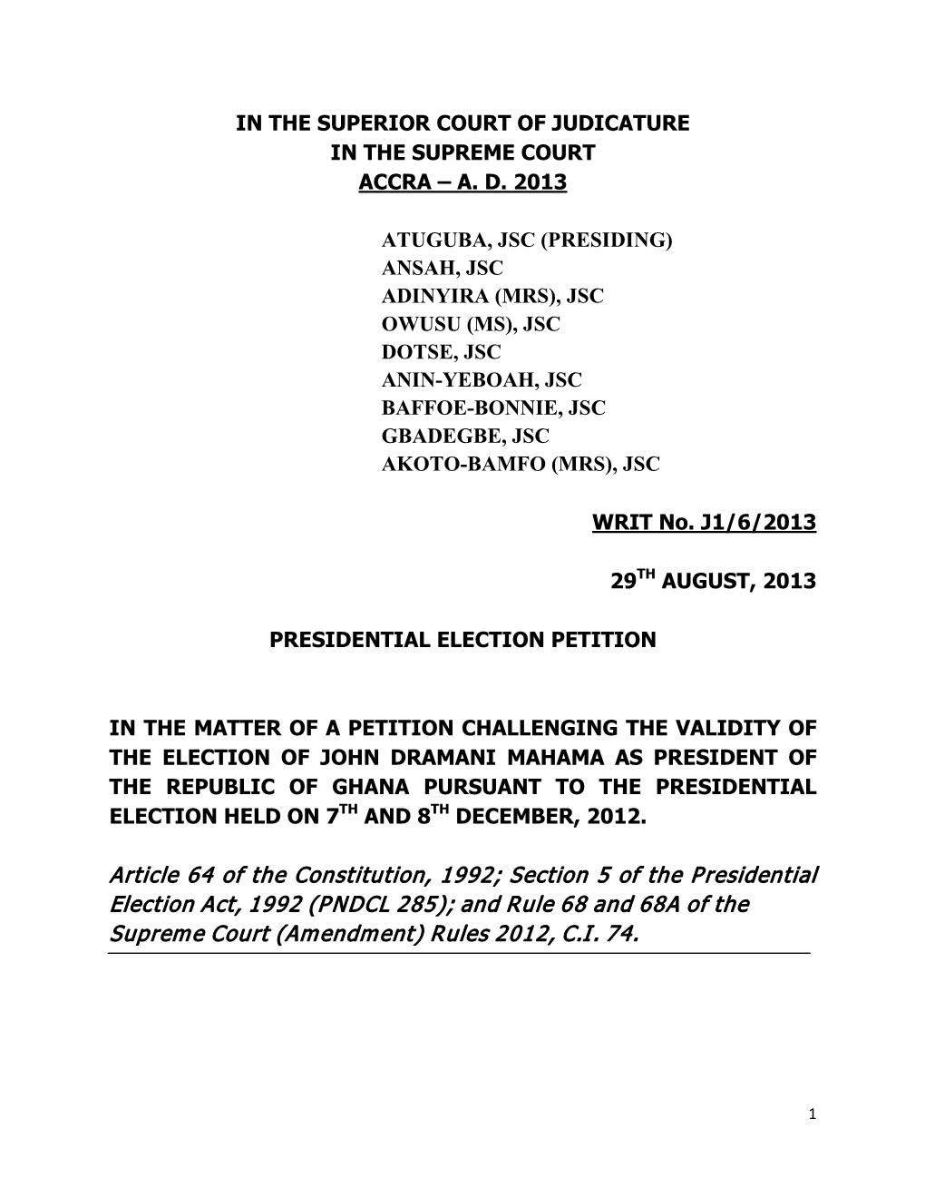 Section 5 of the Presidential Election Act, 1992 (PNDCL 285); and Rule 68 and 68A of the Supreme Court (Amendment) Rules 2012, C.I
