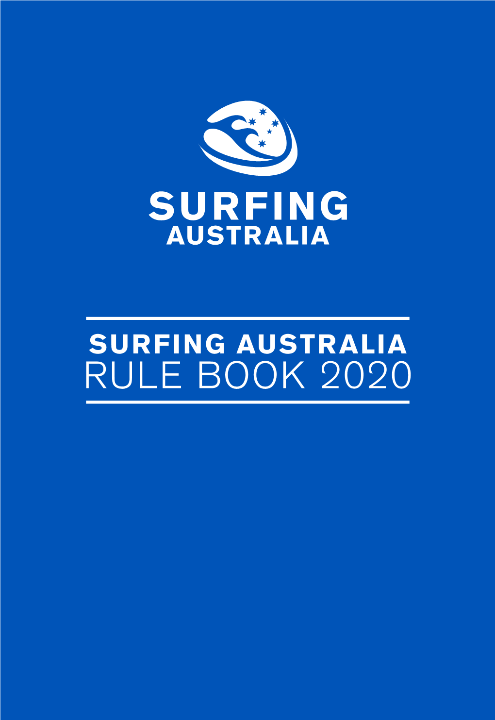 SURFING AUSTRALIA RULE BOOK 2020 Photo: Ripcurl / Dan Warbrick SURFING AUSTRALIA RULE BOOK CONTENTS 1