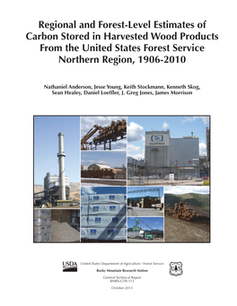 Regional and Forest-Level Estimates of Carbon Stored in Harvested Wood Products from the United States Forest Service Northern Region, 1906-2010