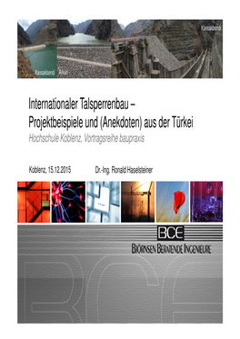 Internationaler Talsperrenbau – Projektbeispiele Und (Anekdoten) Aus Der Türkei Hochschule Koblenz, Vortragsreihe Baupraxis
