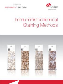 Immunohistochemical Staining Methods – Sixth Edition Immunohistochemical Staining Methods