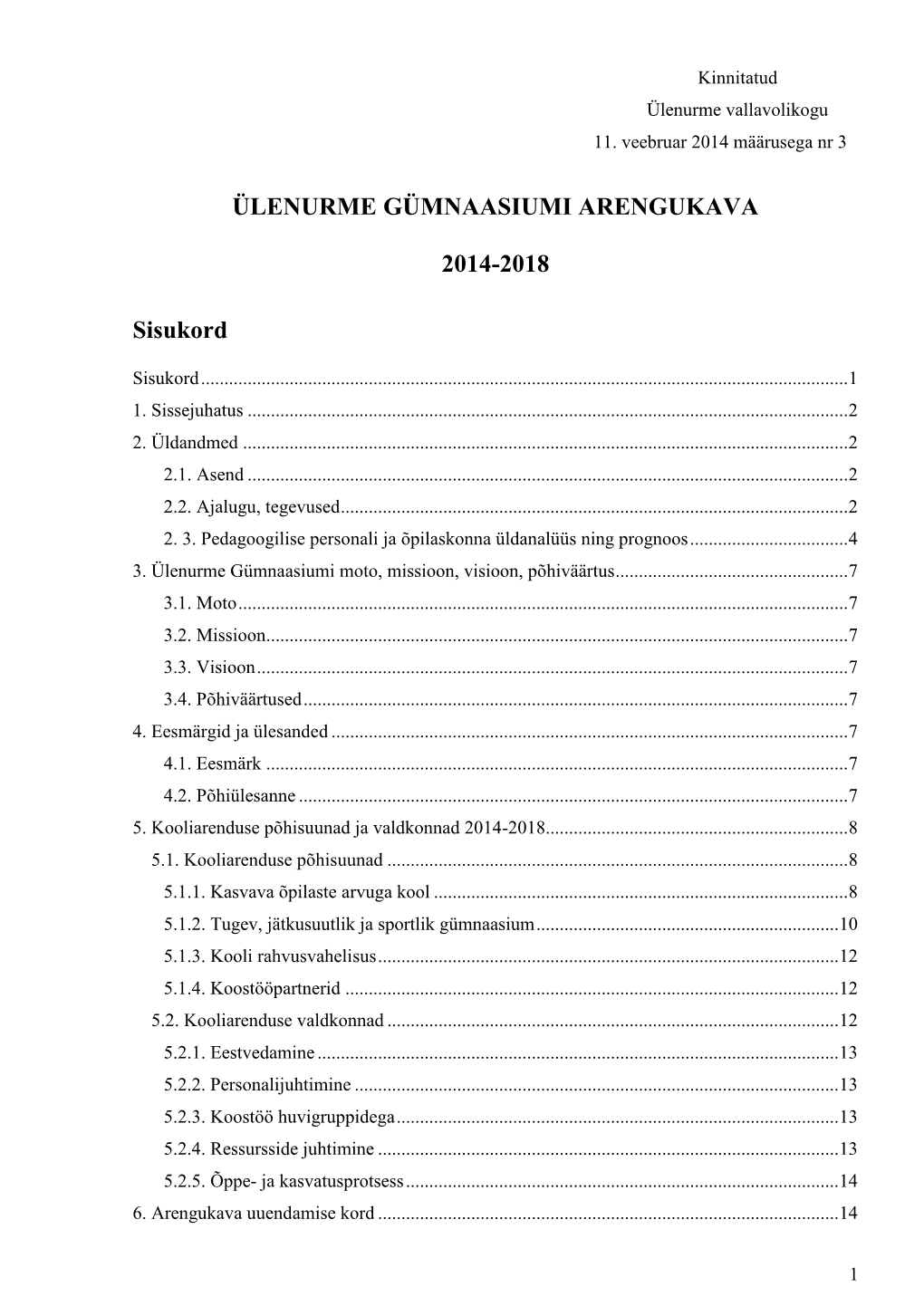 ÜLENURME GÜMNAASIUMI ARENGUKAVA 2014-2018 Sisukord