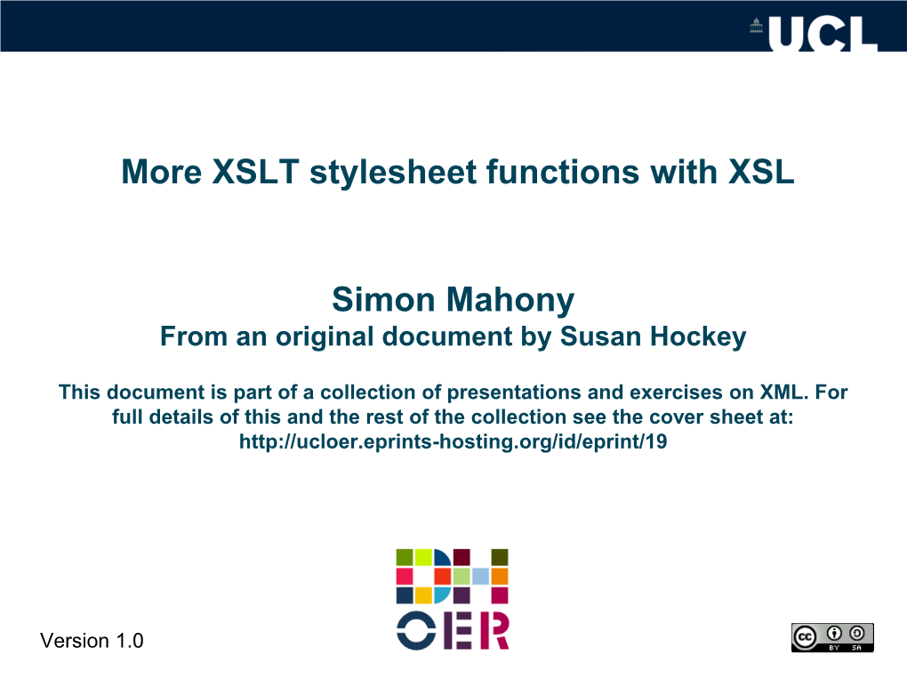 More XSLT Stylesheet Functions with XSL Simon Mahony