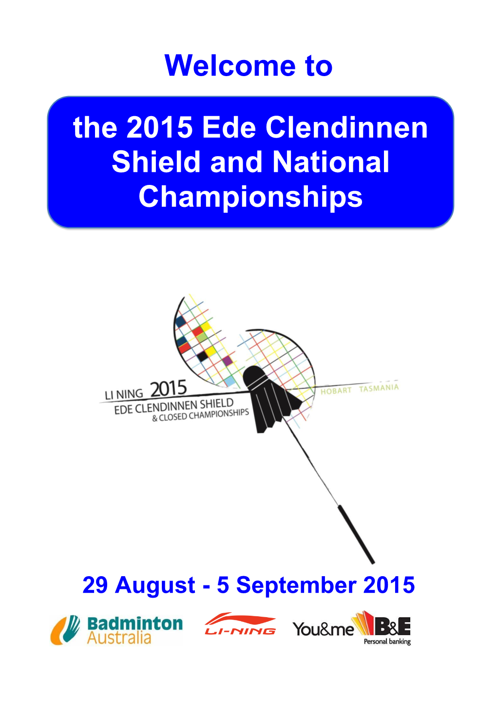 Welcome to the 2015 Ede Clendinnen Shield and National Championships