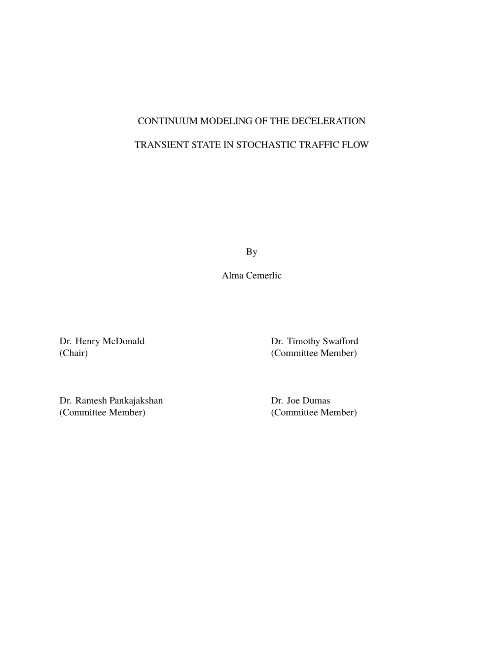 Continuum Modeling of the Deceleration Transient State In