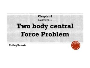 Two Bodies Central Force Problem Lecture 1