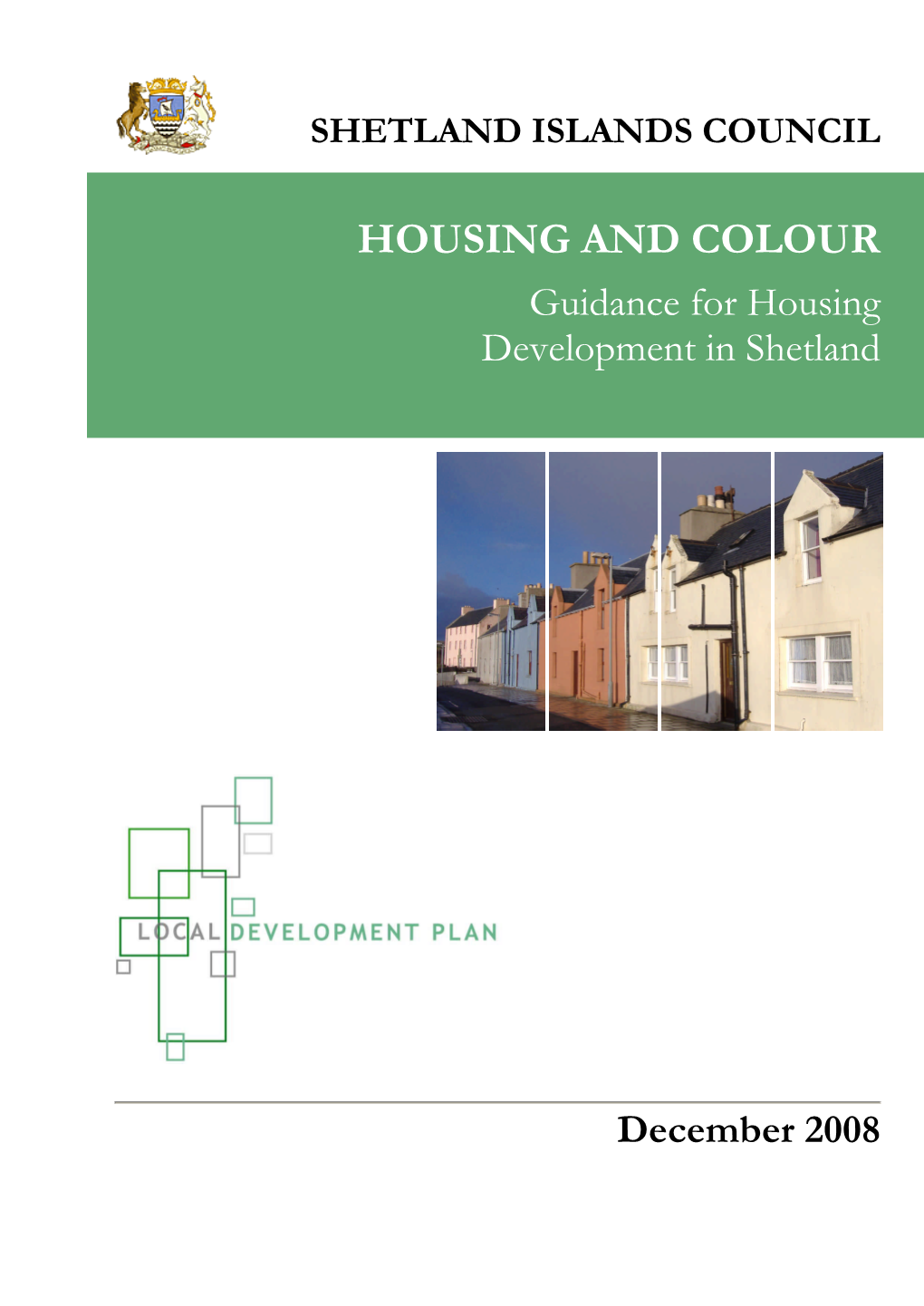 HOUSING and COLOUR Guidance for Housing Development in Shetland