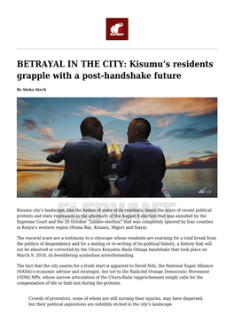 BETRAYAL in the CITY: Kisumu's Residents Grapple with a Post