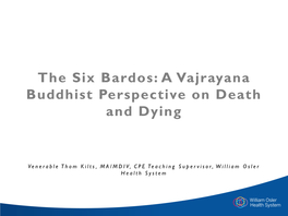 The Six Bardos: a Vajrayana Buddhist Perspective on Death and Dying
