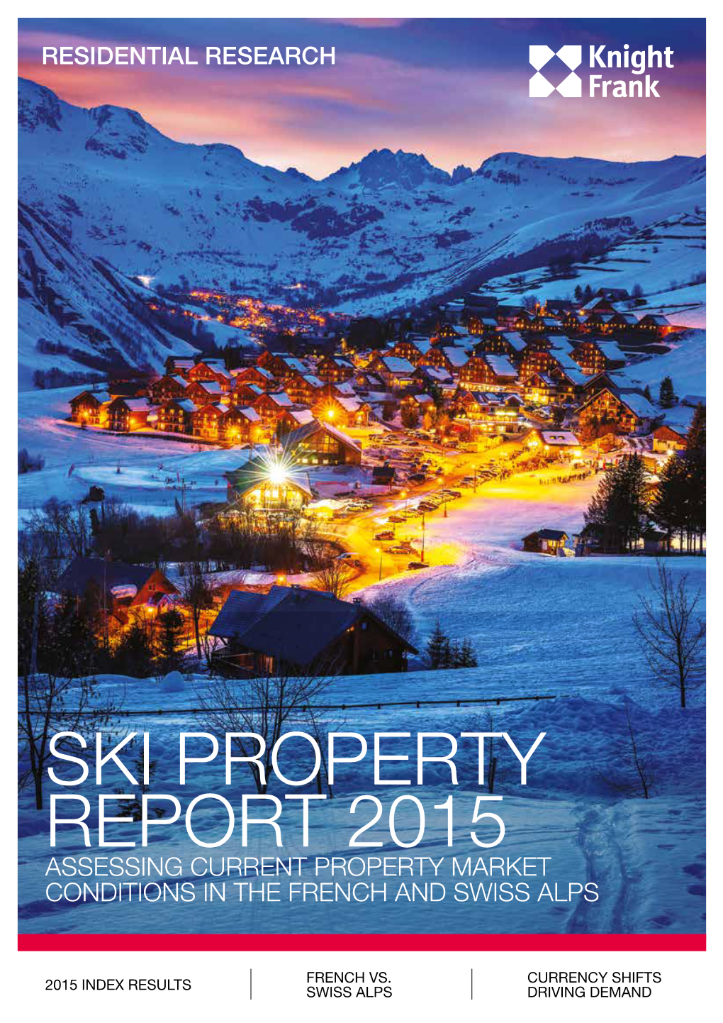 Ski Property Report 2015 Assessing Current Property Market Conditions in the French and Swiss Alps