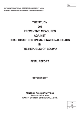 The Study on Preventive Measures Against Road Disasters on Main National Roads in the Republic of Bolivia Final Report
