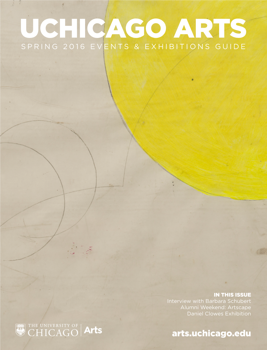 Uchicago Arts Spring 2016 Events & Exhibitions Guide