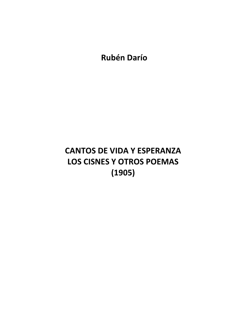Rubén Darío CANTOS DE VIDA Y ESPERANZA LOS CISNES Y