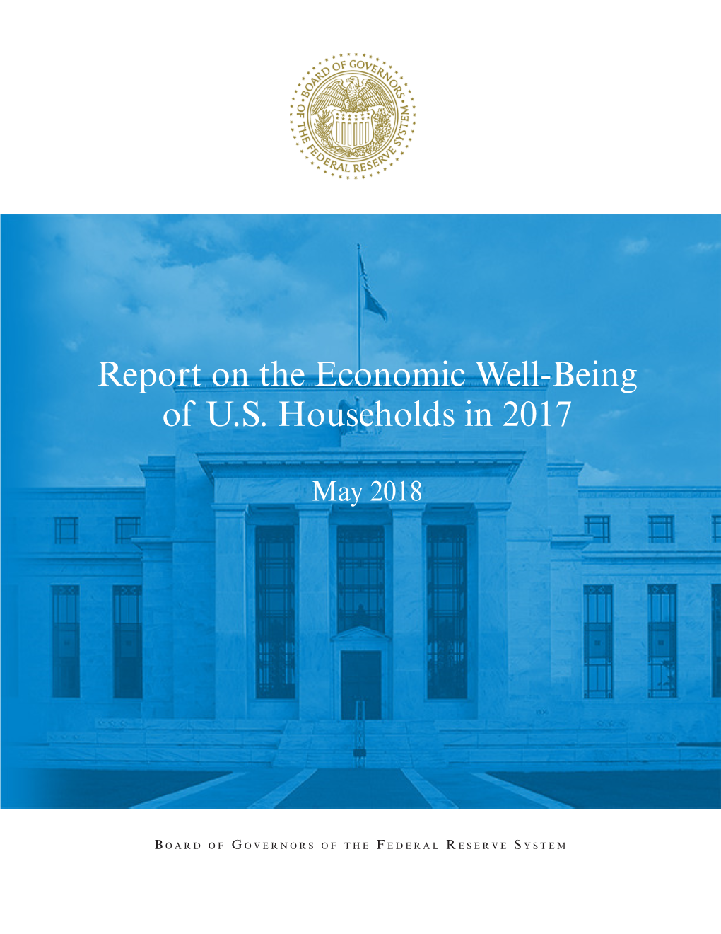 Report on the Economic Well-Being of U.S. Households in 2017, May 2018