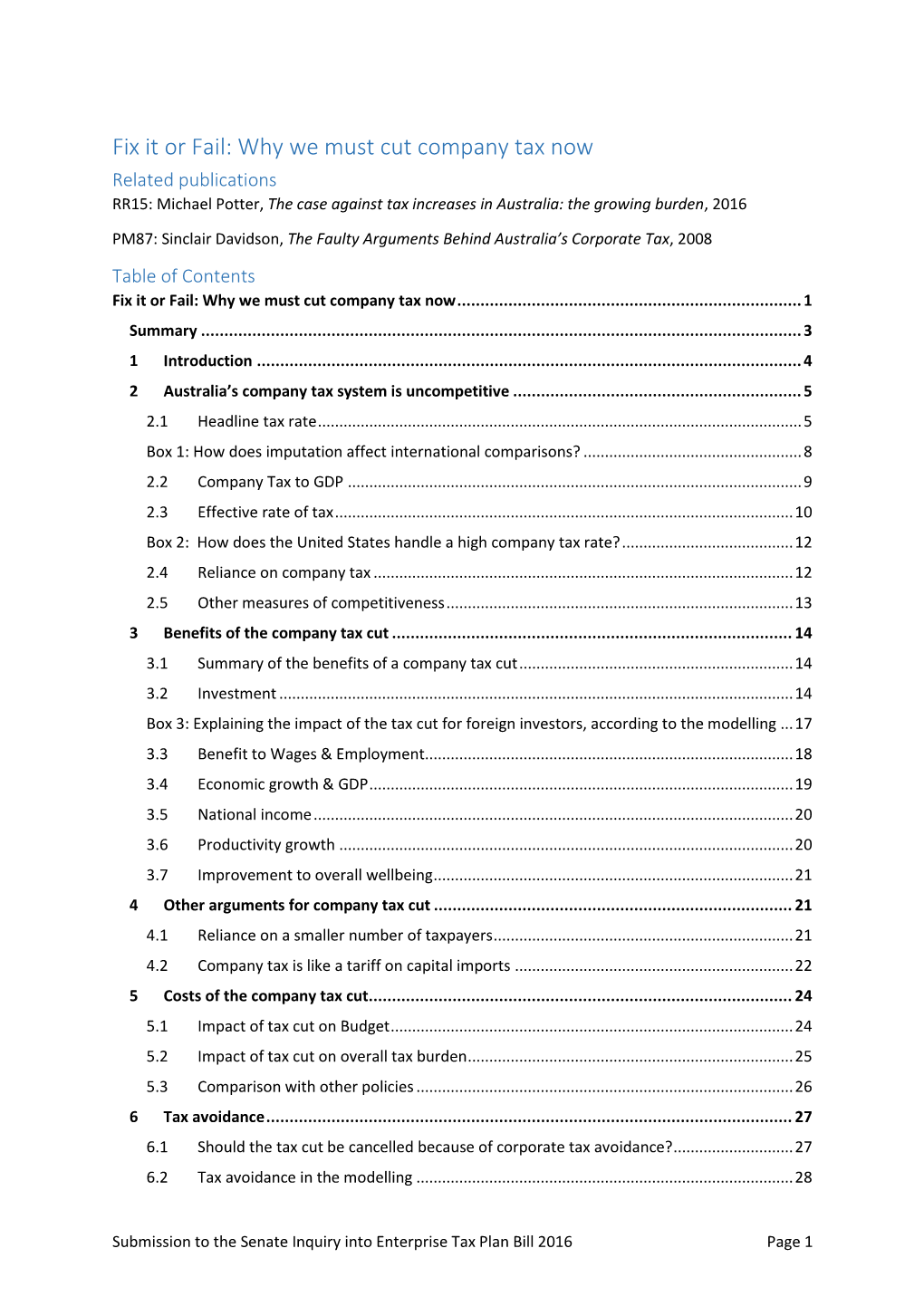 Fix It Or Fail: Why We Must Cut Company Tax Now Related Publications RR15: Michael Potter, the Case Against Tax Increases in Australia: the Growing Burden, 2016