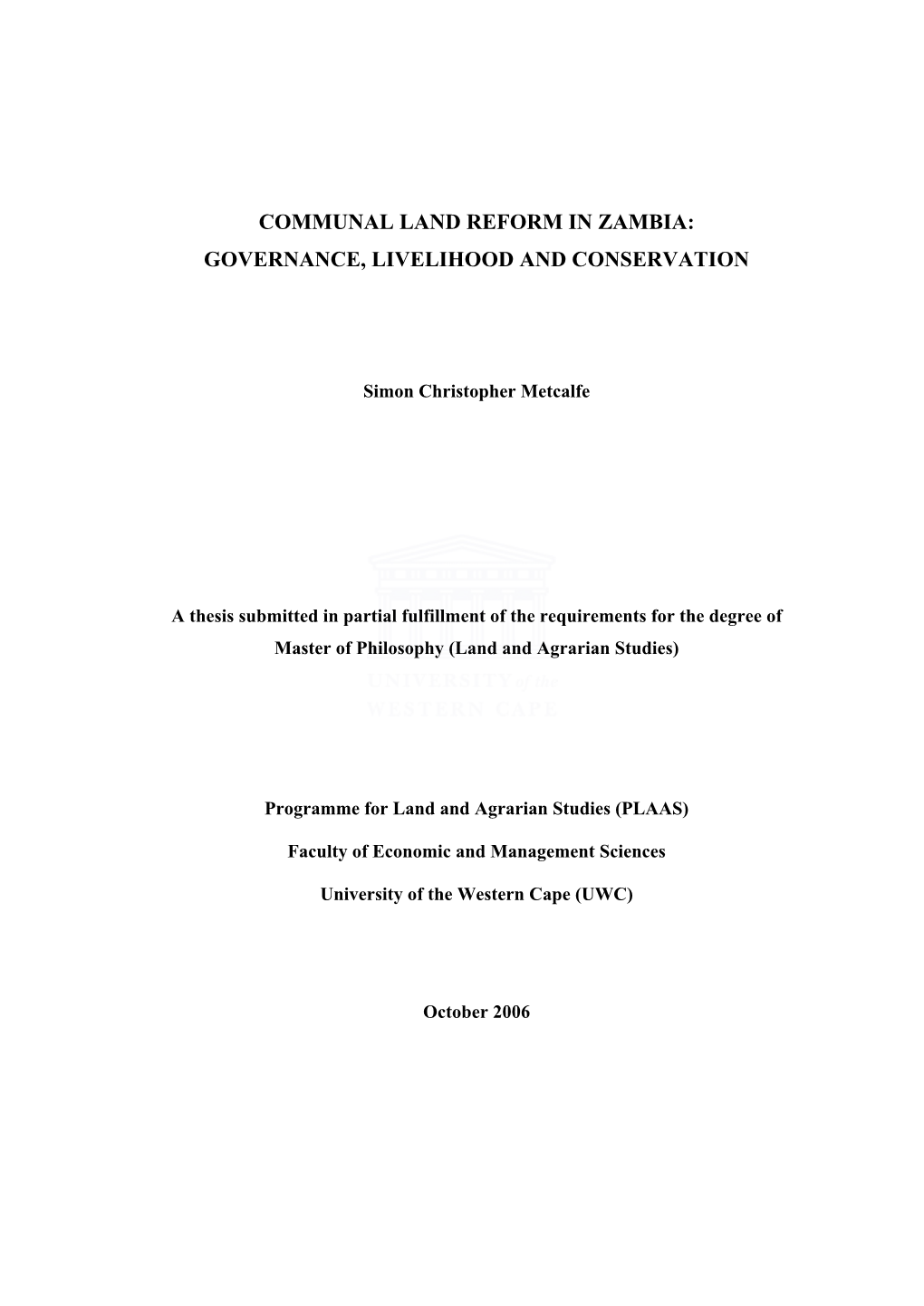 Communal Land Reform in Zambia: Governance, Livelihood and Conservation’ Is My Own Work