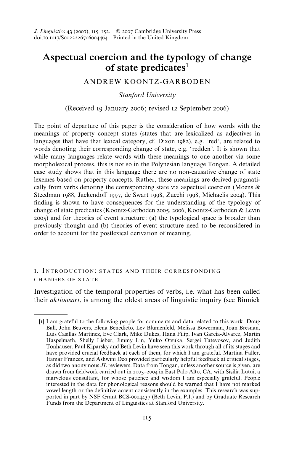 Aspectual Coercion and the Typology of Change of State Predicates1 ANDREW KOONTZ-GARBODEN Stanford University (Received 19 January 2006; Revised 12 September 2006)