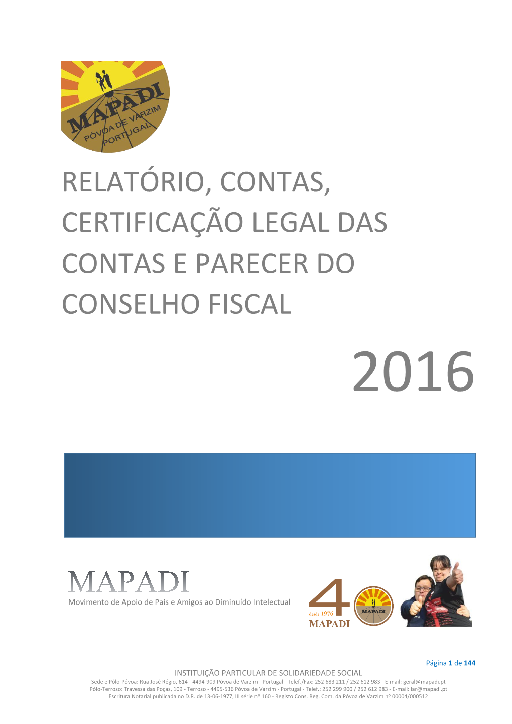 Relatório, Contas, Certificação Legal Das Contas E Parecer Do Conselho Fiscal