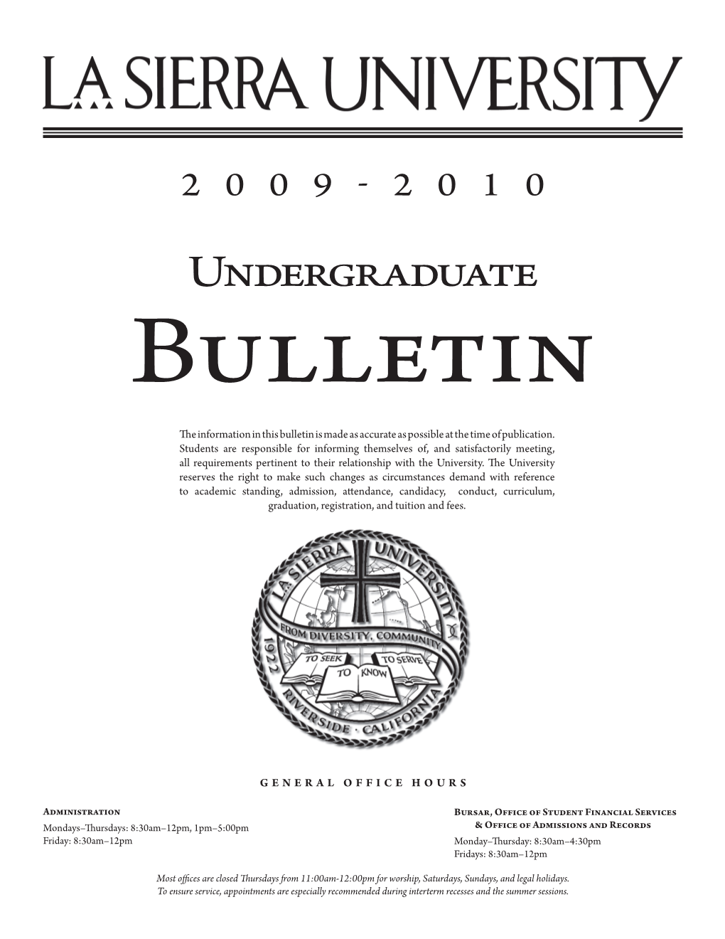 Undergraduate Bulletin the Information in This Bulletin Is Made As Accurate As Possible at the Time of Publication
