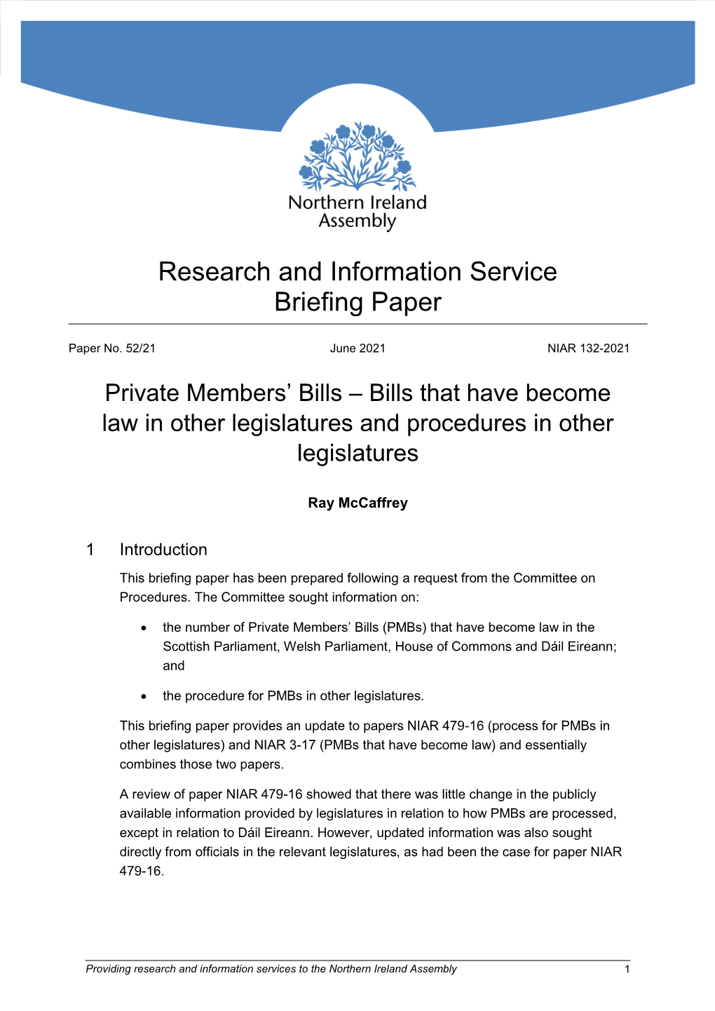 Private Members' Bills Gives Mps the Chance to Be One of the First 20 to Introduce a Private Members' Bill on a Subject of Their Choice This Session