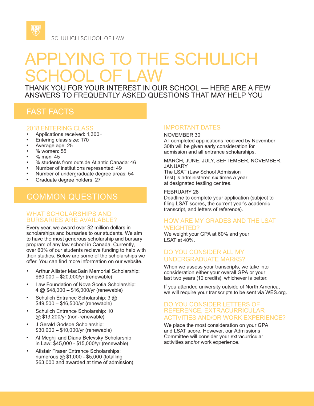 Applying to the Schulich School of Law Thank You for Your Interest in Our School — Here Are a Few Answers to Frequently Asked Questions That May Help You