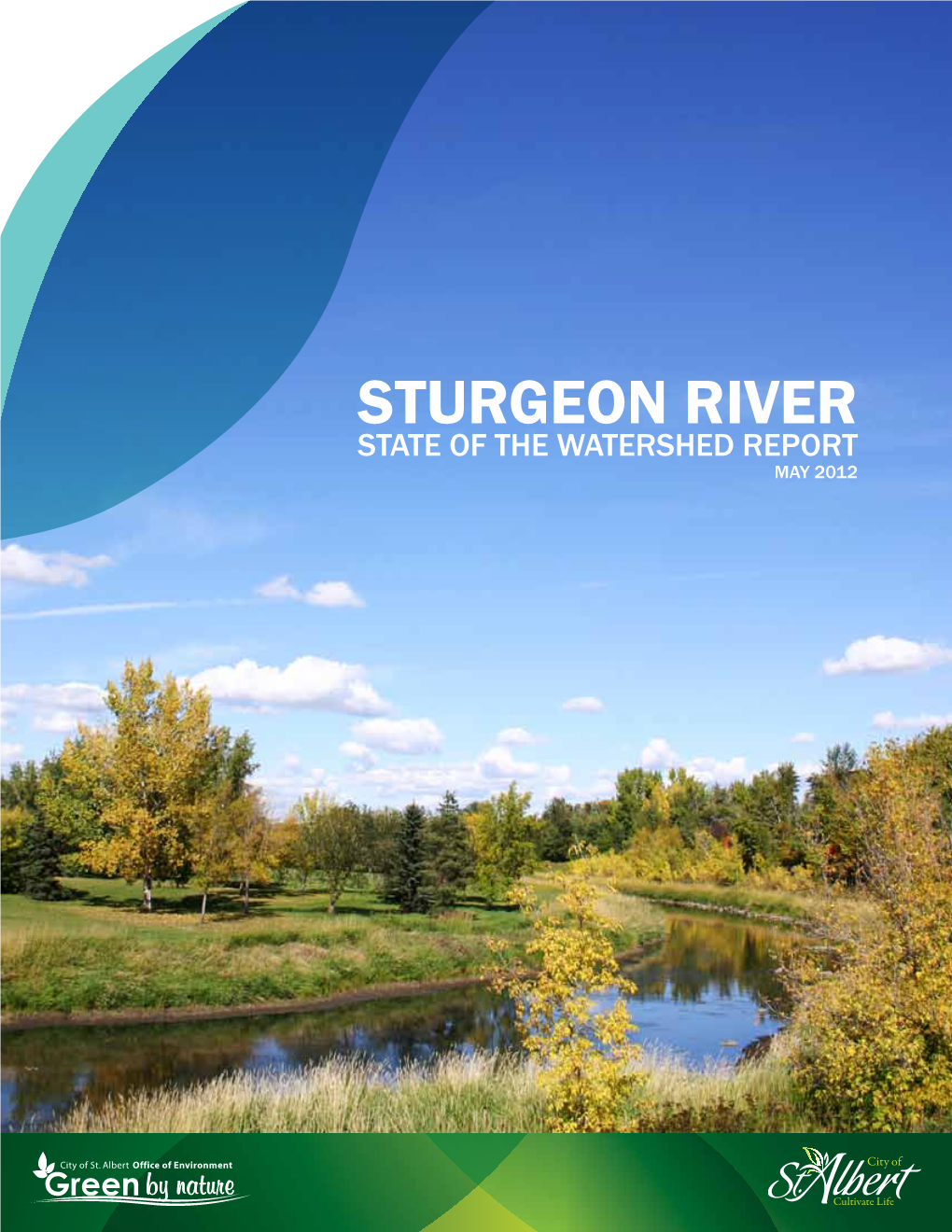 STURGEON RIVER STATE of the WATERSHED REPORT MAY 2012 Photo Courtesy of Dave Conlin 1