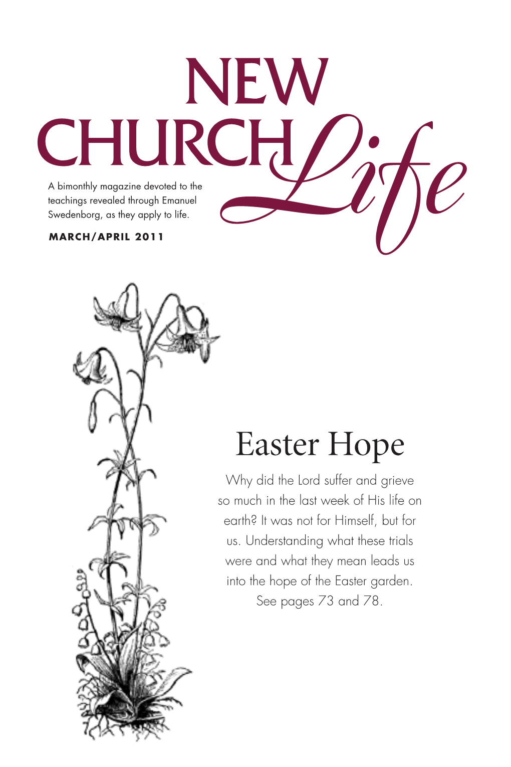 NEW CHURCH a Bimonthly Magazine Devoted to the Teachings Revealed Through Emanuel Swedenborg, As They Apply to Life