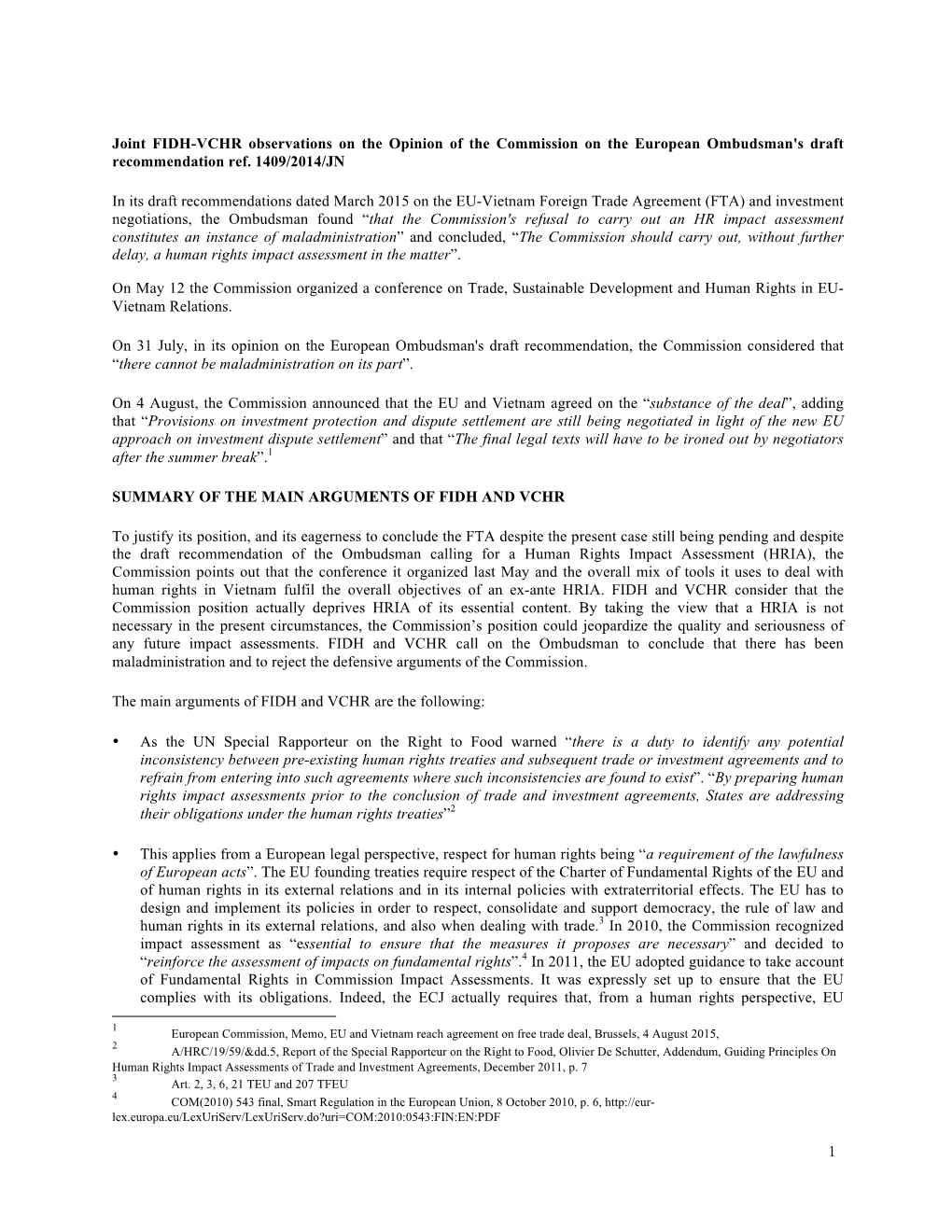 1 Joint FIDH-VCHR Observations on the Opinion of the Commission on the European Ombudsman's Draft Recommendation Ref. 1409/2014