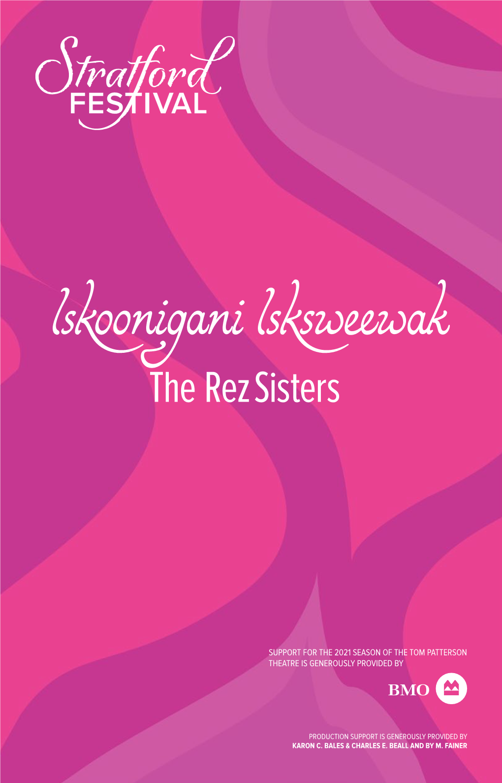 The Rez Sisters: Director’S Notes Loss, Love and Transformation